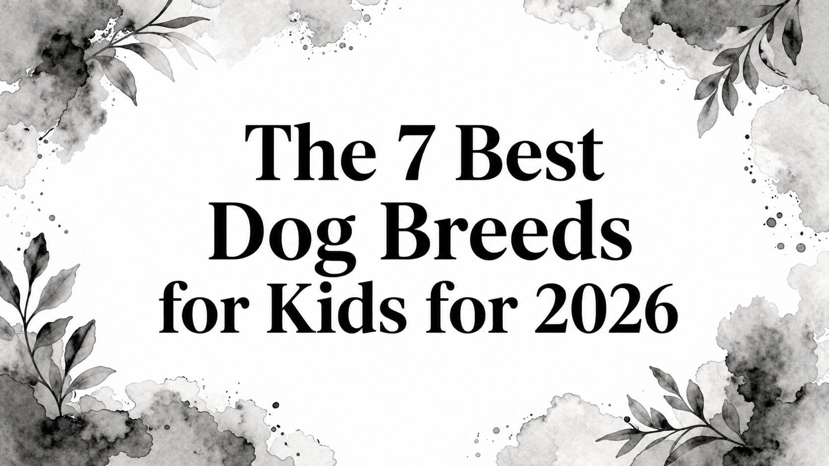 The 7 Best Dog Breeds for Kids for 2026