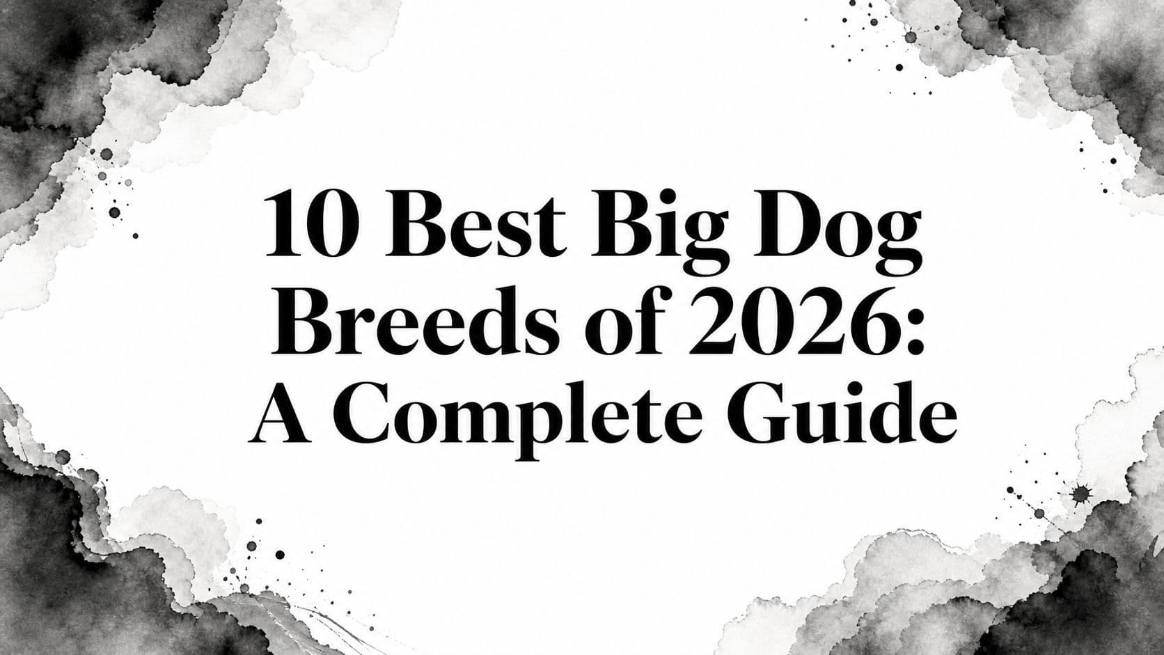 10 Best Big Dog Breeds of 2026: A Complete Guide